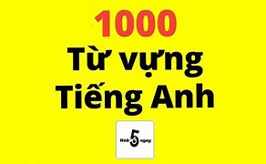 1000 Từ Tiếng Anh Web 5 Ngày