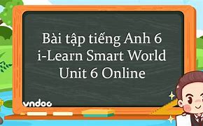 Tiếng Anh 6 I-Learn Smart World Unit 6 Lesson 3